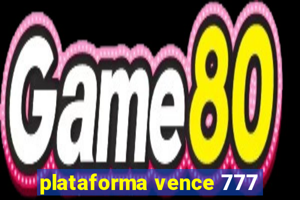 plataforma vence 777